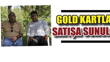 GOLD KARTLAR SATIŞA SUNULDU
