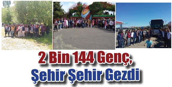 2 BİN 144 GEN&Ccedil;, ŞEHİR ŞEHİR GEZDİ