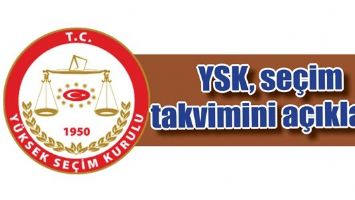 YSK, SE&Ccedil;İM TAKVİMİNİ A&Ccedil;IKLADI