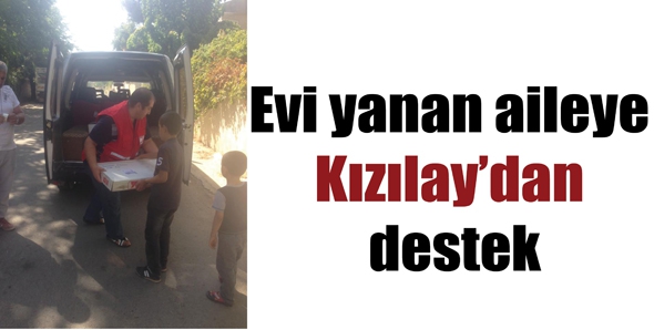 EVİ YANAN AİLEYE KIZILAY&rsquo;DAN DESTEK