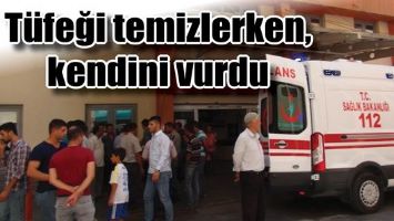 T&Uuml;FEĞİ TEMİZLERKEN, KENDİNİ VURDU