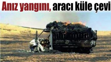ANIZ YANGINI, ARACI K&Uuml;LE &Ccedil;EVİRDİ