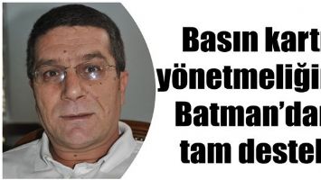 Basın kartı y&ouml;netmeliğine Batman&rsquo;dan tam destek