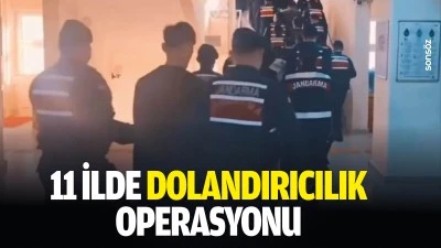 11 ilde dolandırıcılık operasyonu