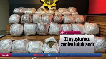 11 uyuşturucu zanlısı tutuklandı