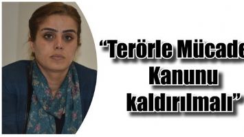 &ldquo;TER&Ouml;RLE M&Uuml;CADELE KANUNU KALDIRILMALI&rdquo;