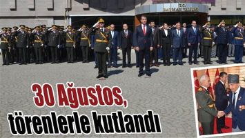30 AĞUSTOS, T&Ouml;RENLERLE KUTLANDI