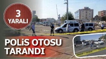 POLİS OTOSU TARANDI: 3 YARALI