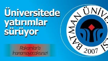 &Uuml;NİVERSİTEDE YATIRIMLAR S&Uuml;R&Uuml;YOR
