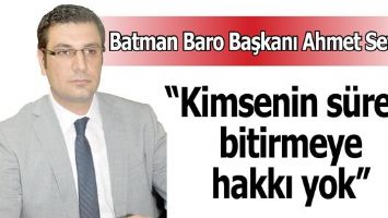 &ldquo;Kimsenin s&uuml;reci bitirmeye hakkı yok&rdquo;