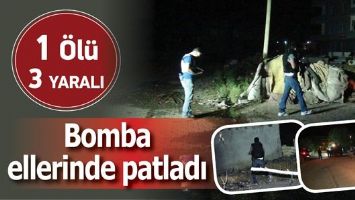 EL YAPIMI BOMBA PATLADI: 1 &Ouml;L&Uuml;, 3 YARALI