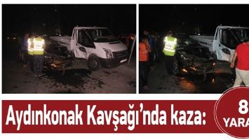 AYDINKONAK KAVŞAĞI&rsquo;NDA KAZA: 8 YARALI