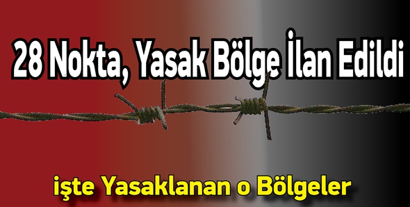 28 Nokta, Yasak B&ouml;lge İlan Edildi