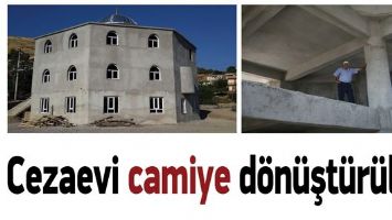 CEZAEVİ CAMİYE D&Ouml;N&Uuml;ŞT&Uuml;R&Uuml;LD&Uuml;