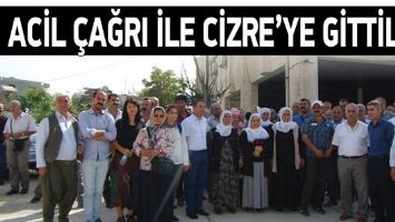 ACİL &Ccedil;AĞRI İLE CİZRE&rsquo;YE GİTTİLER