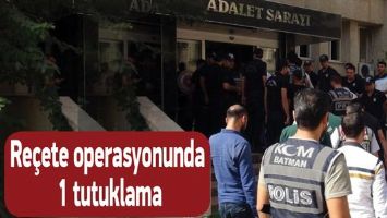 RE&Ccedil;ETE OPERASYONUNDA 1 TUTUKLAMA
