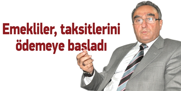 EMEKLİLER, TAKSİTLERİNİ &Ouml;DEMEYE BAŞLADI