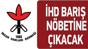 İHD BARIŞ N&Ouml;BETİNE &Ccedil;IKACAK