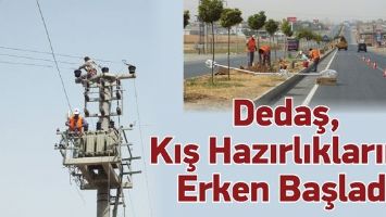 DEDAŞ, KIŞ HAZIRLIKLARINA ERKEN BAŞLADI