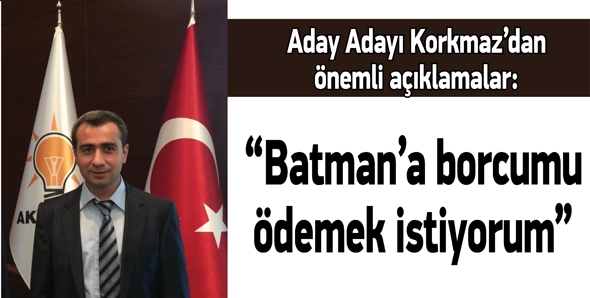 ADAY ADAYI KORKMAZ&rsquo;DAN &Ouml;NEMLİ A&Ccedil;IKLAMALAR: