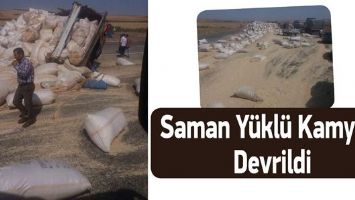 SAMAN Y&Uuml;KL&Uuml; KAMYON DEVRİLDİ