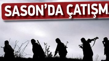 SASON&rsquo;DA &Ccedil;ATIŞMA