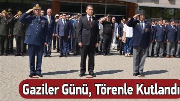 GAZİLER G&Uuml;N&Uuml;, T&Ouml;RENLE KUTLANDI