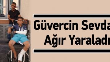G&Uuml;VERCİN SEVDASI AĞIR YARALADI