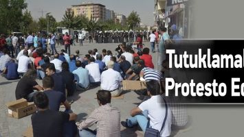TUTUKLAMALAR,PROTESTO EDİLDİ