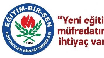 &ldquo;YENİ EĞİTİM M&Uuml;FREDATINA İHTİYA&Ccedil; VAR&rdquo;