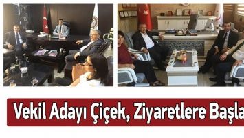 VEKİL ADAYI &Ccedil;İ&Ccedil;EK, ZİYARETLERE BAŞLADI