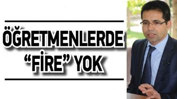 &Ouml;ĞRETMENLERDE &ldquo;FİRE&rdquo; YOK