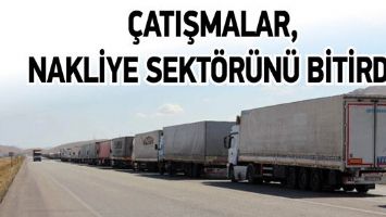 &Ccedil;ATIŞMALAR, NAKLİYE SEKT&Ouml;R&Uuml;N&Uuml; BİTİRDİ