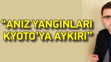 &ldquo;ANIZ YANGINLARI KYOTO&rsquo;YA AYKIRI&rdquo;