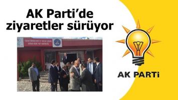 AK PARTİ&rsquo;DE ZİYARETLER S&Uuml;R&Uuml;YOR