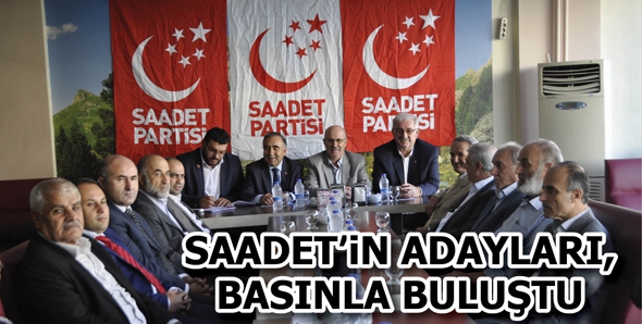 Saadet&rsquo;in Adayları, basınla buluştu