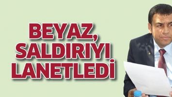 BEYAZ, SALDIRIYI LANETLEDİ