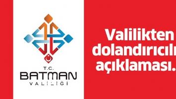 VALİLİKTEN DOLANDIRICILIK A&Ccedil;IKLAMASI
