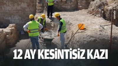 12 ay kesintisiz kazı&hellip;