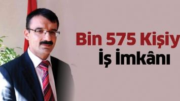 BİN 575 KİŞİYE İŞ İMK&Acirc;NI