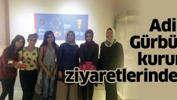 ADİLE G&Uuml;RB&Uuml;Z, KURUM ZİYARETLERİNDE