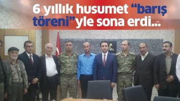 6 YILLIK HUSUMET &ldquo;BARIŞ T&Ouml;RENİ&rdquo;YLE SONA ERDİ