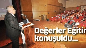 DEĞERLER EĞİTİMİ KONUŞULDU