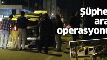 Ş&Uuml;PHELİ ARA&Ccedil; OPERASYONU