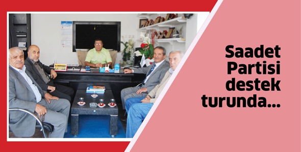 SAADET PARTİSİ DESTEK TURUNDA