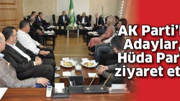 AK PARTİ&rsquo;Lİ ADAYLAR, H&Uuml;DA PAR&rsquo;I ZİYARET ETTİ