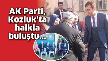 AK PARTİ, KOZLUK&rsquo;TA HALKLA BULUŞTU