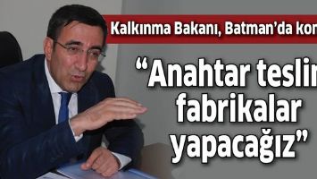 KALKINMA BAKANI, BATMAN&rsquo;DA KONUŞTU: