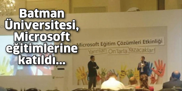 BATMAN &Uuml;NİVERSİTESİ, MİCROSOFT EĞİTİMLERİNE KATILDI