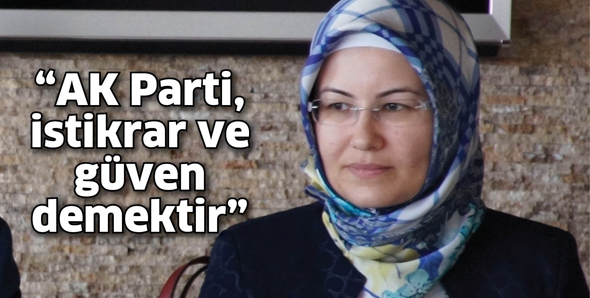 G&Uuml;RB&Uuml;Z &ldquo;AK PARTİ, İSTİKRAR VE G&Uuml;VEN DEMEKTİR&rdquo;